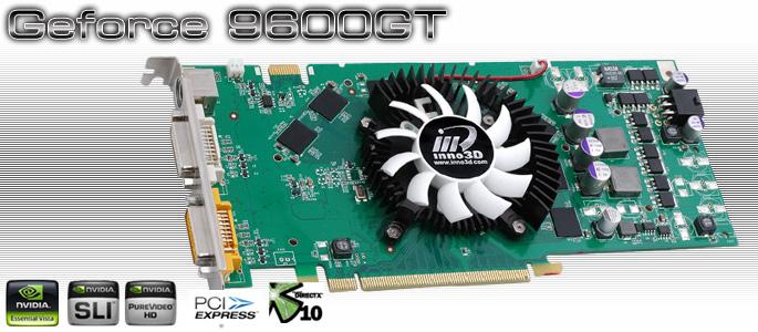 Inno3D NVIDIA GeForce 9600GT 512MB 256bit DDR3 2xDVI HDTV HDCP